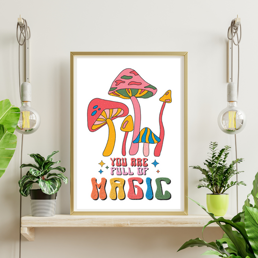 You Are Full of Magic Print