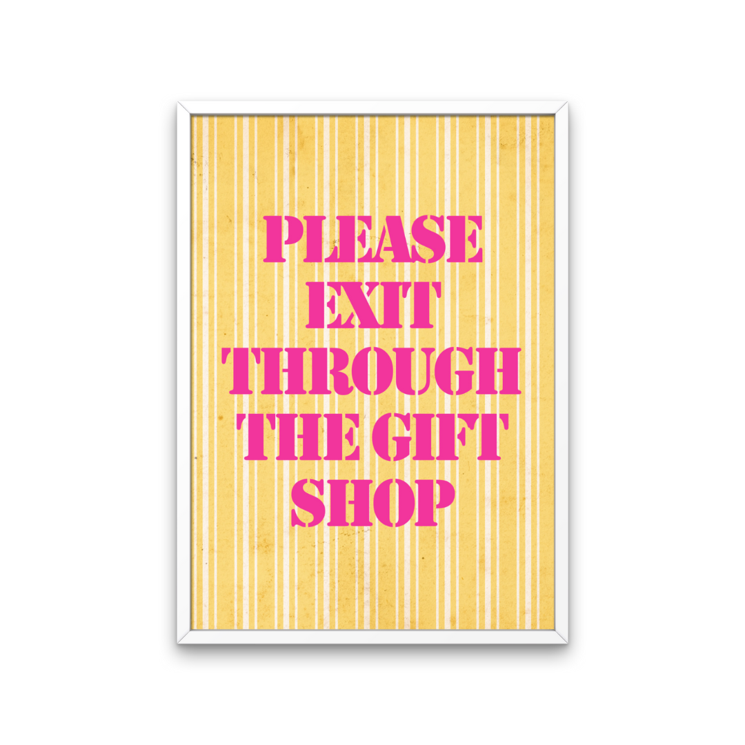 Exit Through the Gift Shop Retro Quote Print