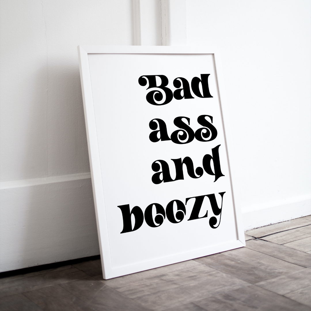 Bad Ass and Boozy Print