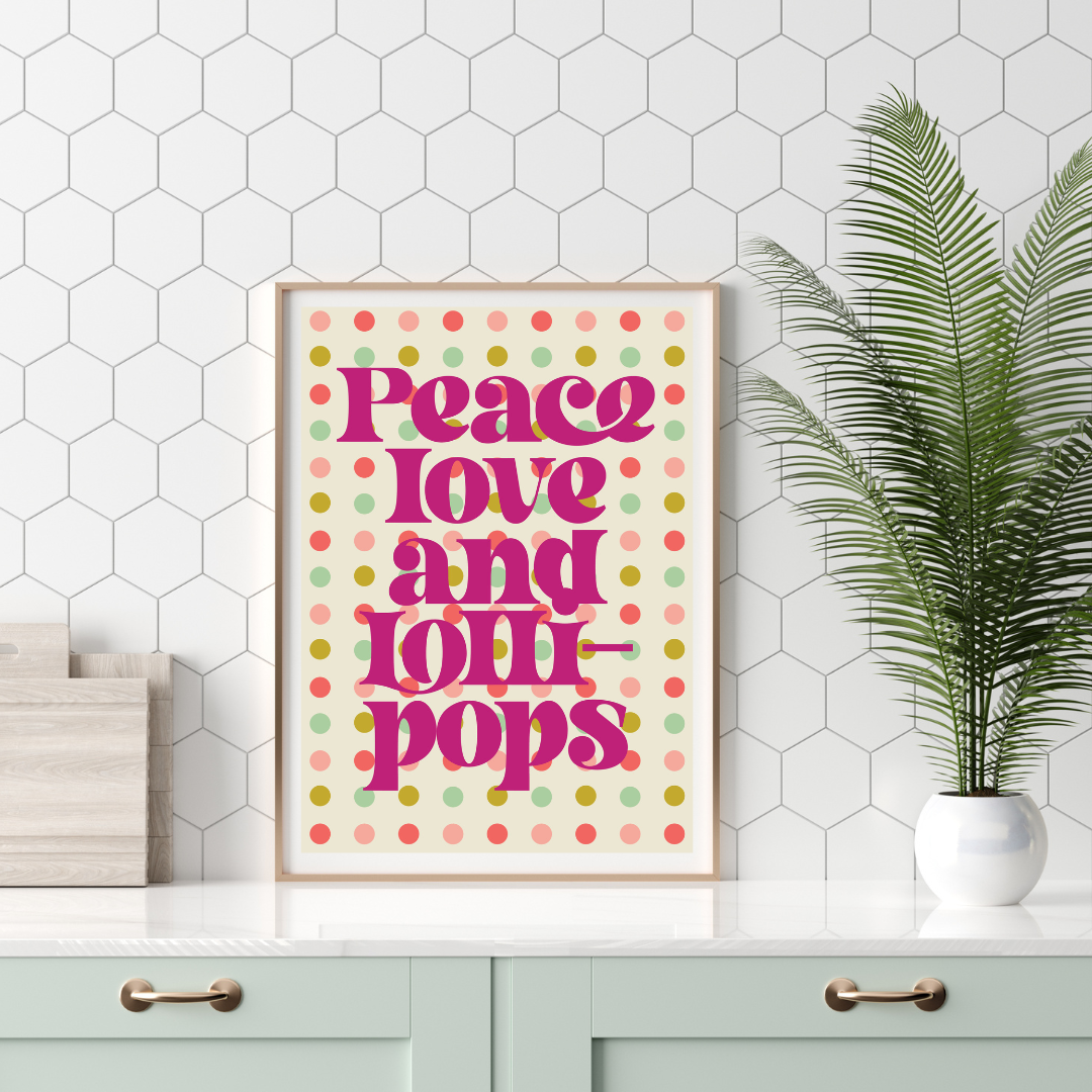 Peace Love and Lollipops Print