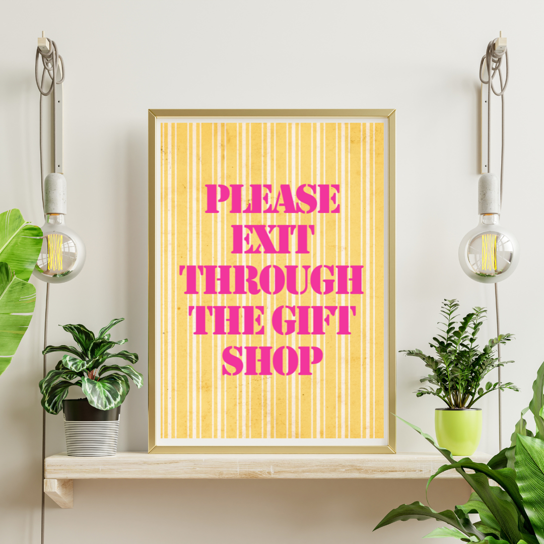 Exit Through the Gift Shop Retro Quote Print