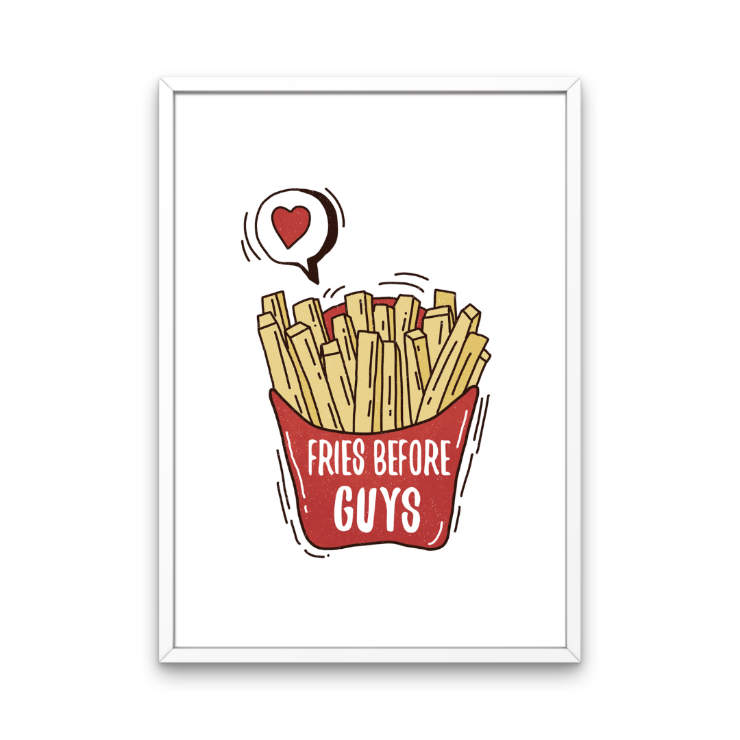 Fries Before Guys Print