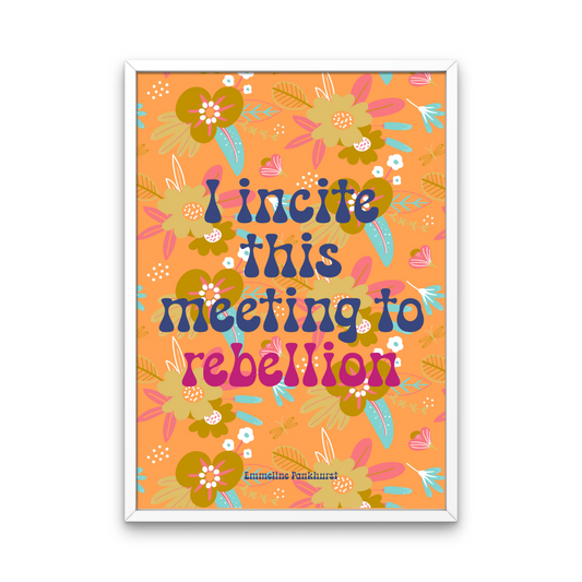 Emmeline Pankhurst Rebellion Quote Print