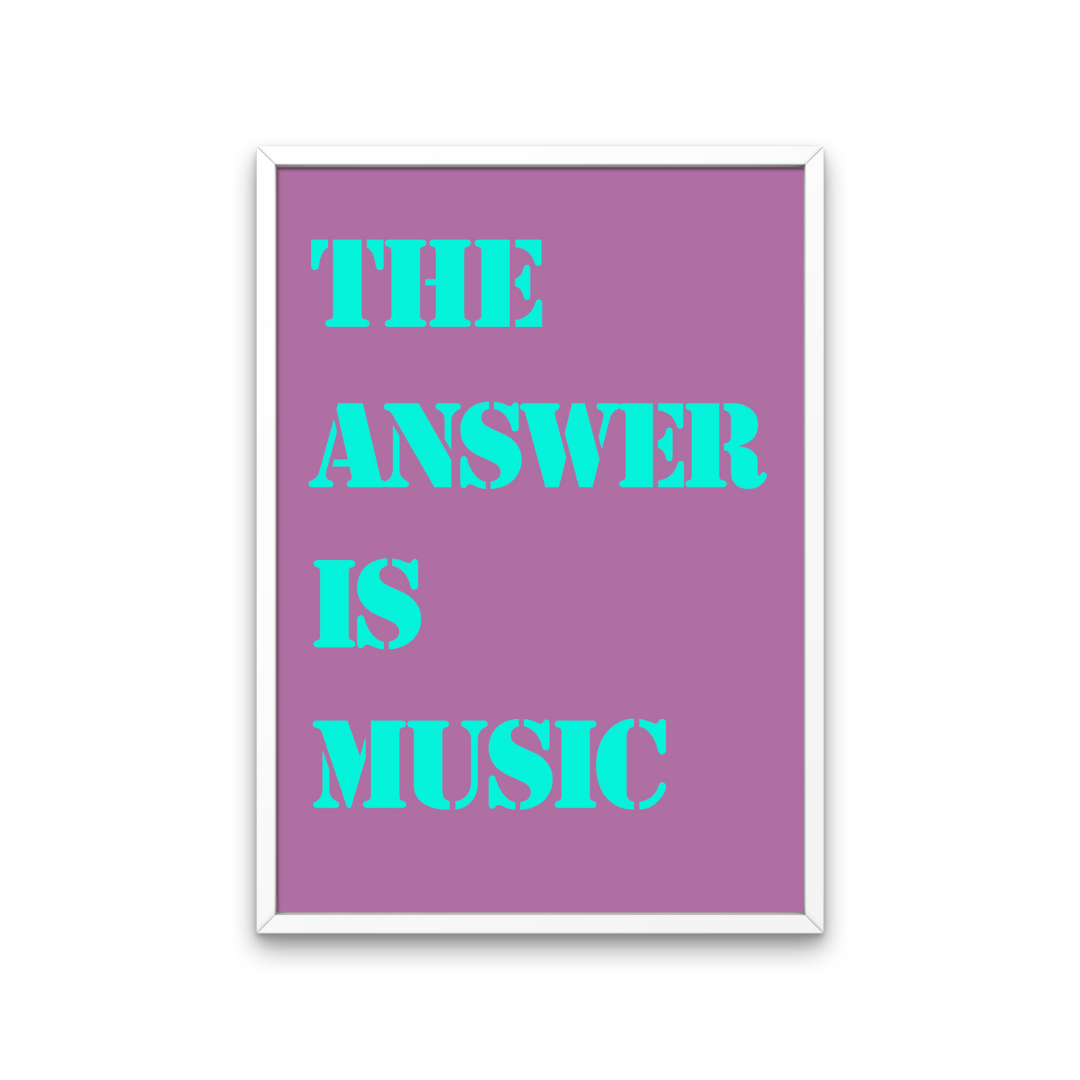 The Answer is Music Print