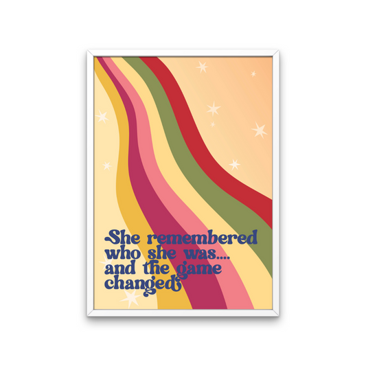 She Remembered Who She Was Quote Print