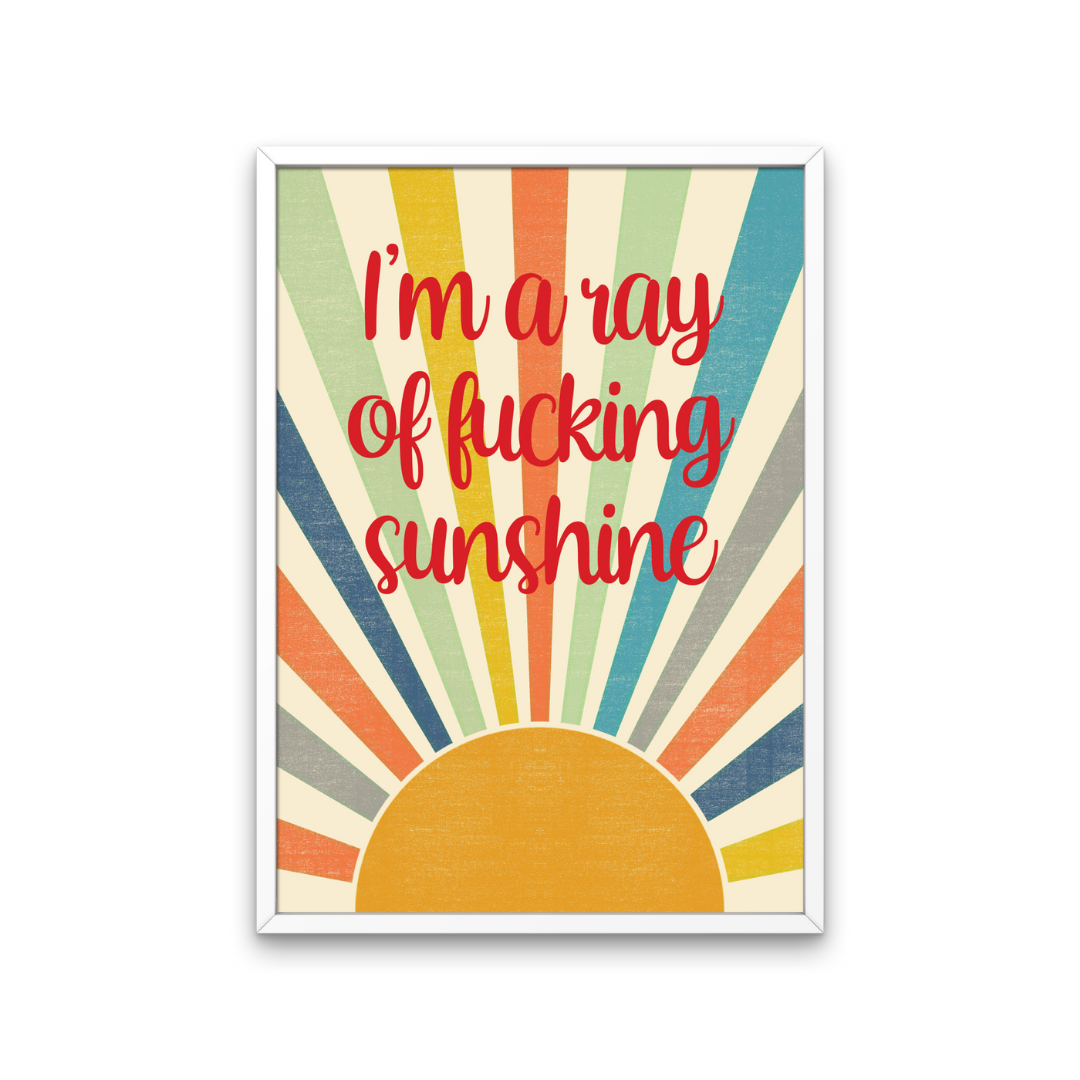 Ray of Fkn Sunshine Print