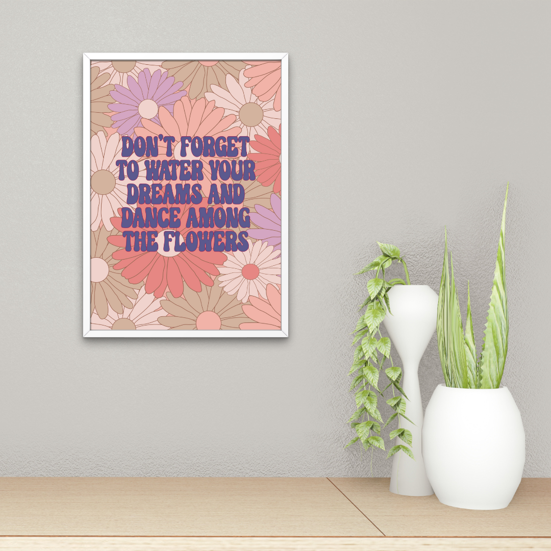 Dance Among The Flowers Quote Print