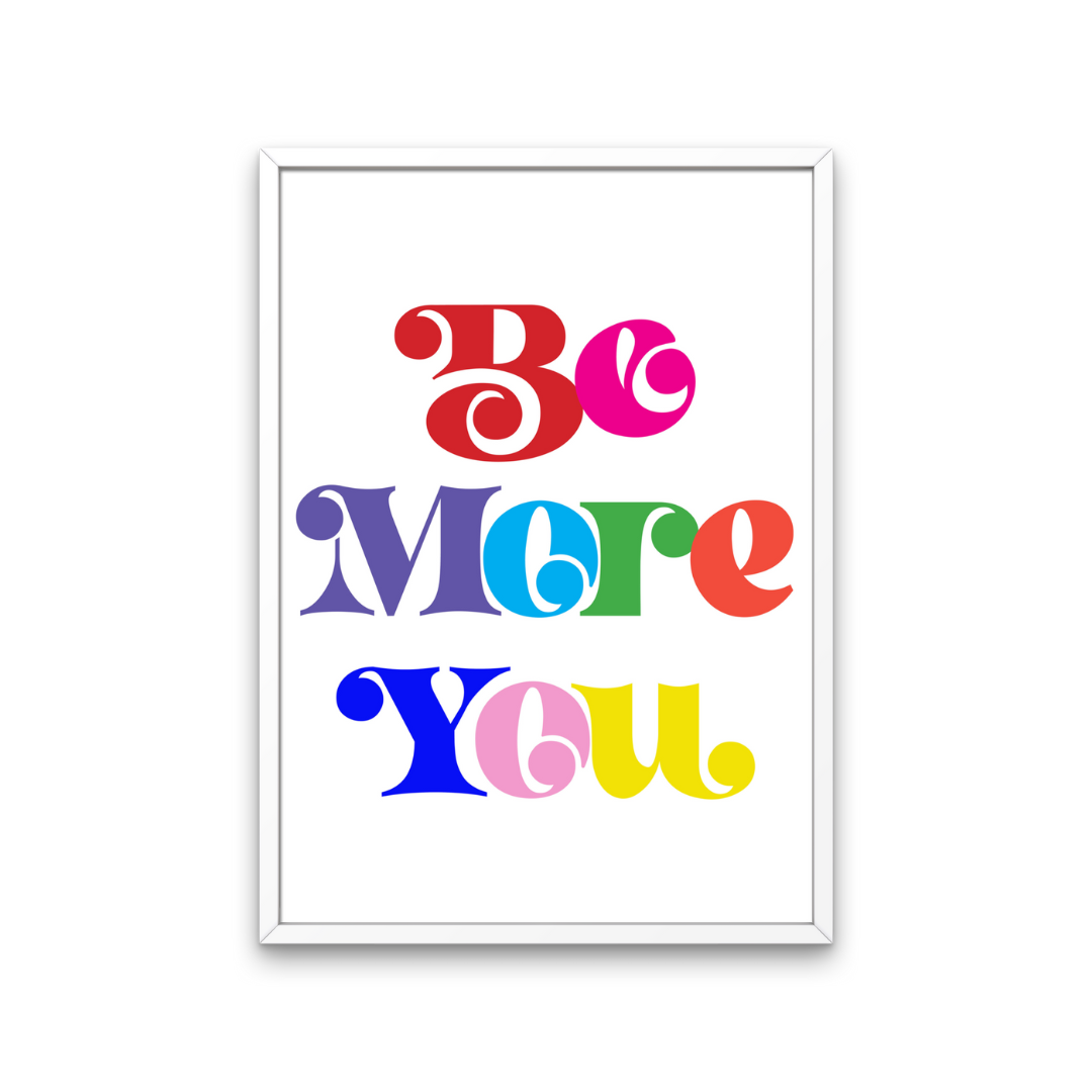 Be More You Rainbow Print