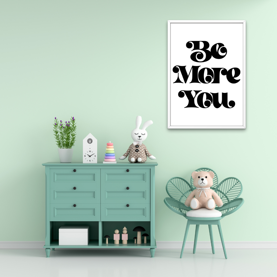 Be More You Monochrome Print