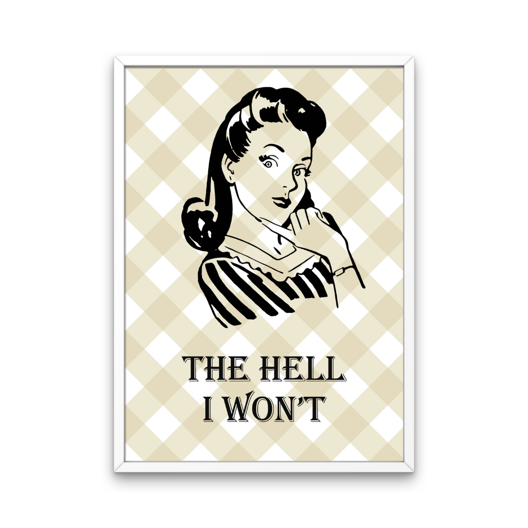 The Hell I Won't Retro Print