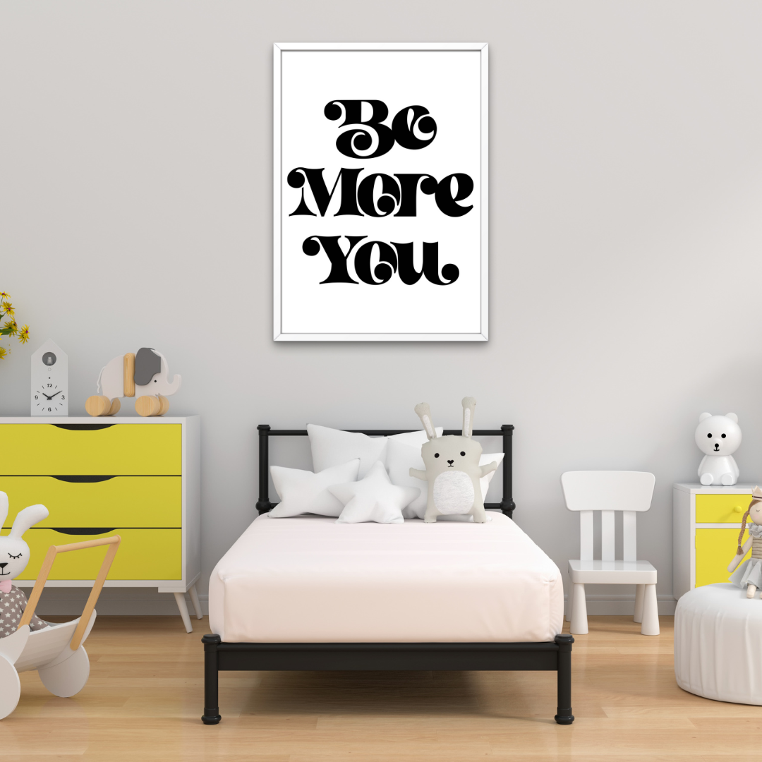 Be More You Monochrome Print