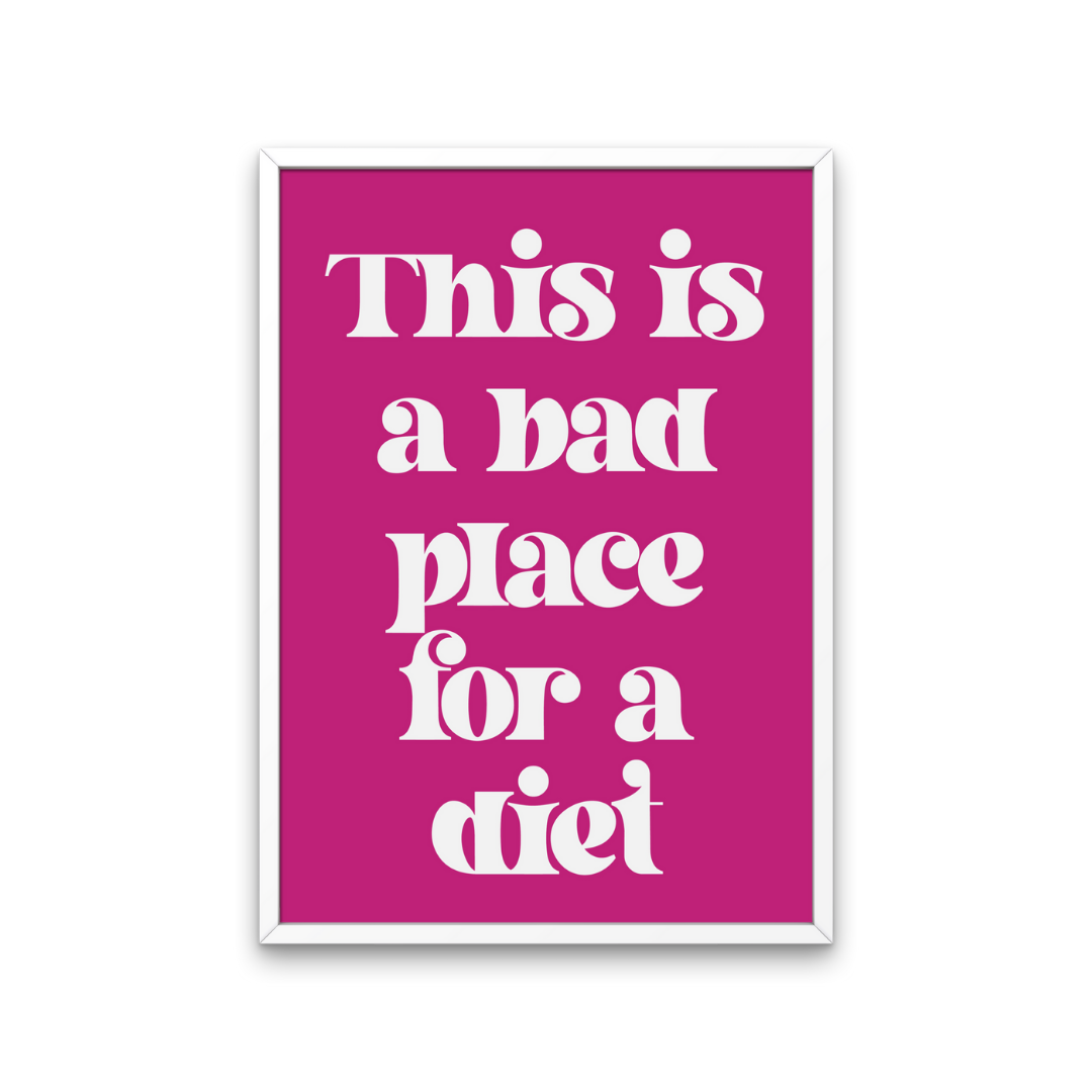 Bad Place for a Diet Print