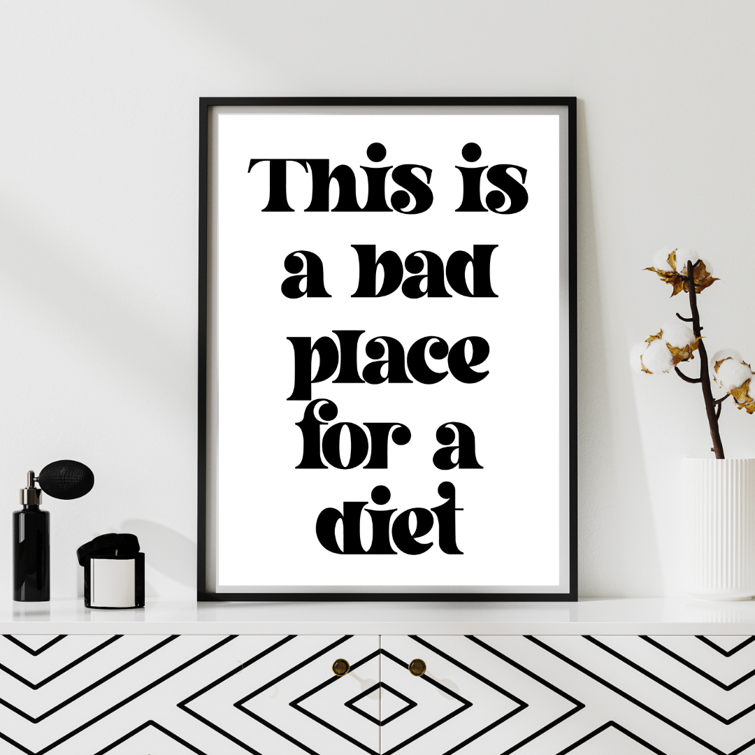 Bad Place for a Diet Print