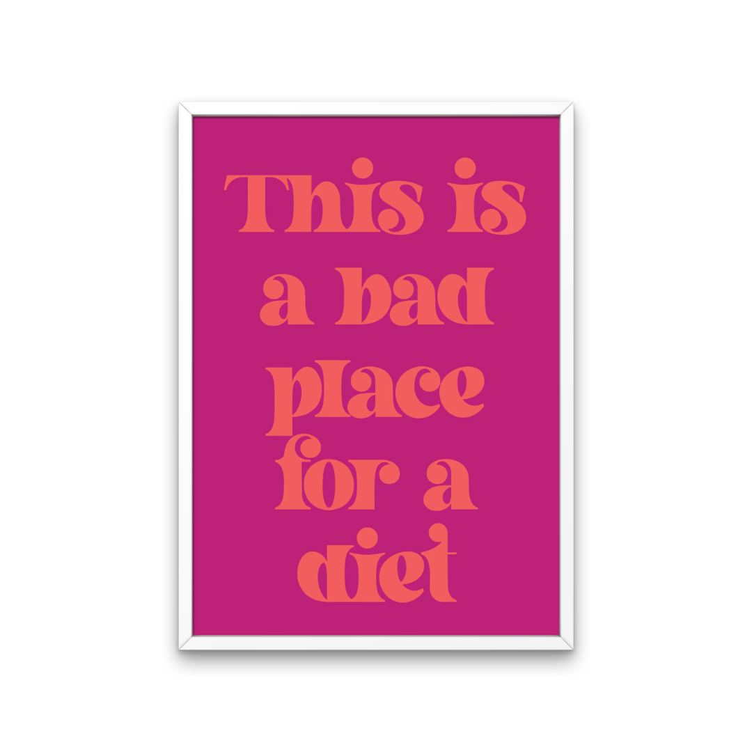 Bad Place for a Diet Print