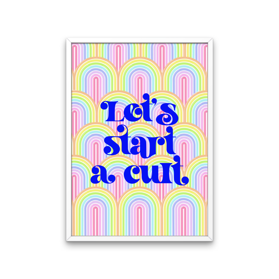 Let's Start A Cult Retro Print