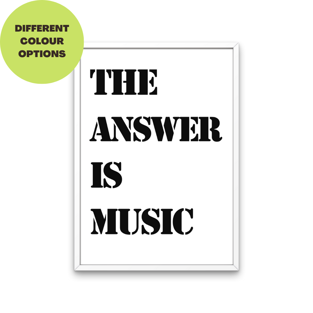 The Answer is Music Print